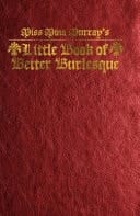 Miss Mina Murray's Little Book of Better Burlesque