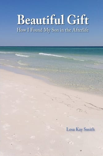 Beautiful Gift How I Found My Son in the Afterlife