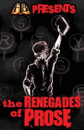 FTB Presents The Renegades of Prose