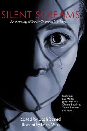 Silent Screams An Anthology of Socially Conscious Dark Fiction