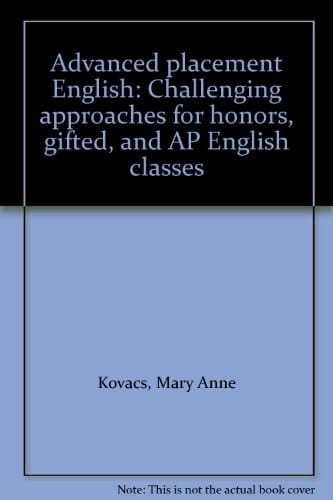 Advanced Placement English Challenging Approaches for Honors, Gifted, and AP English Classes