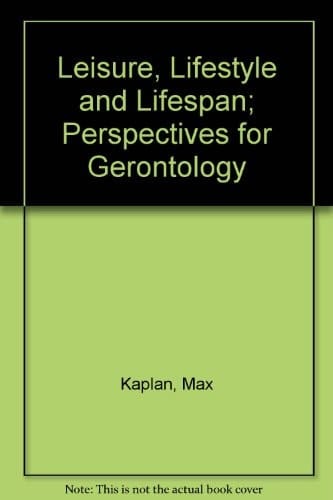 Leisure Lifestyle and Lifespan, Perspectives for Gerontology