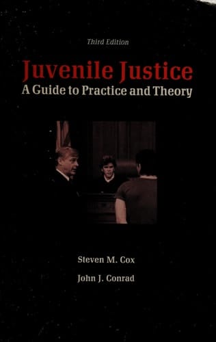 Juvenile Justice: A Guide to Practice and Theory