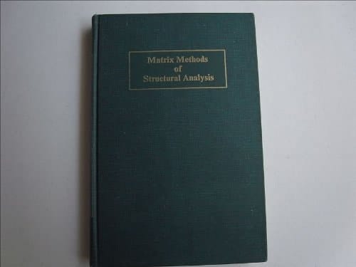 Matrix methods of structural analysis (International textbooks in civil engineering)