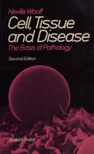 Cell, Tissue and Disease: The Basis of Pathology