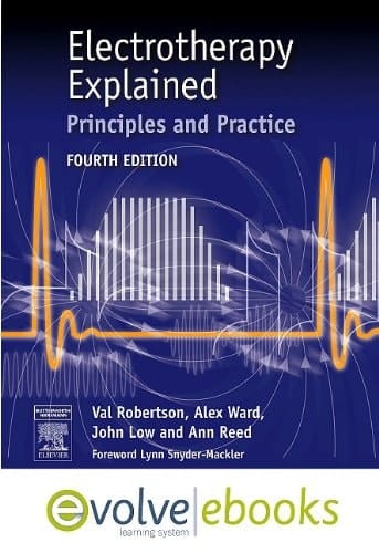 Electrotherapy Explained Text and Evolve EBooks Package Principles and Practice