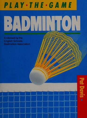 Play the Game: Badminton (Play the Game Series)
