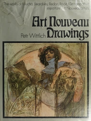 Art Nouveau Drawings: Alfons Mucha, Aubrey Beardsley, Odilon Redon, Edvard Munch, Jan Preisler, Frantisek Bílek, Alfred Kubin, Frantisek Kupka, Auguste Rodin, Gustave Klimt, Egon Schiele