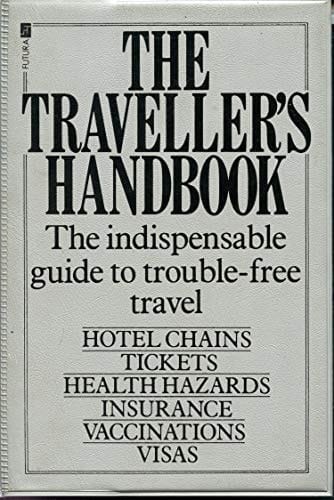 The Traveller's Handbook Incorporating The Independent Traveller's Handbook