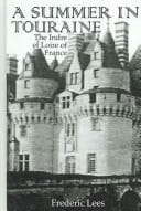 A Summer in Touraine The Indre Et Loire of France