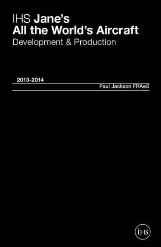 IHS Jane's All the World's Aircraft Development & Production : 2013-2014