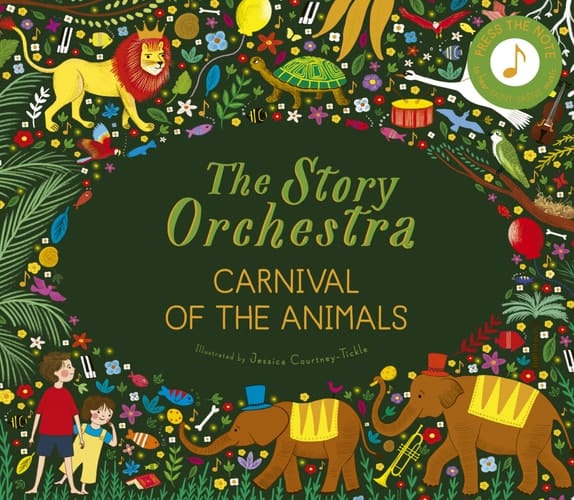 The Story Orchestra: Carnival of the Animals Press the Note to Hear Saint-Saëns' Music