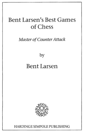 Bent Larsen Master of Counter-attack : Larsen's Games of Chess, 1948-69