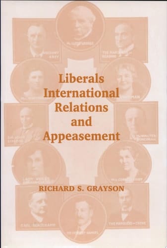 Liberals, International Relations, and Appeasement The Liberal Party, 1919-1939