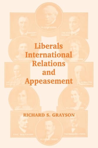 Liberals, International Relations, and Appeasement The Liberal Party, 1919-1939