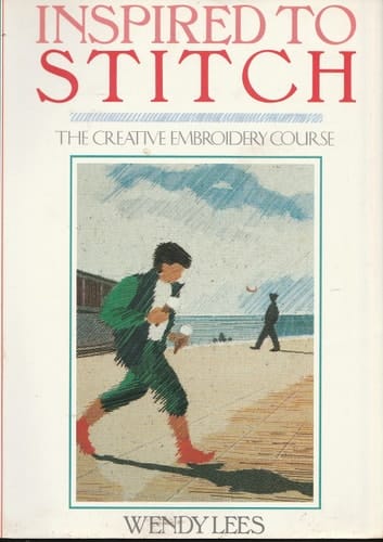 Inspired to Stitch: The Creative Embroidery Course