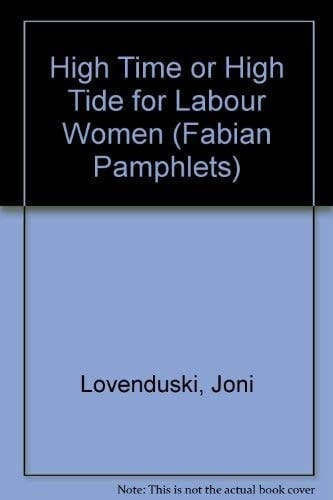 High Time or High Tide for Labour Women? (Fabian Pamphlet)