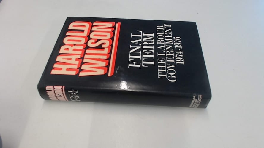 Final Term The Labour Government 1974-1976