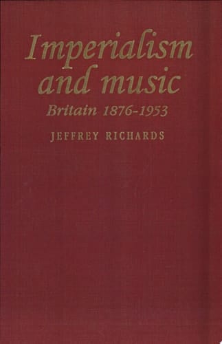 Imperialism And Music Britain 1876-1953