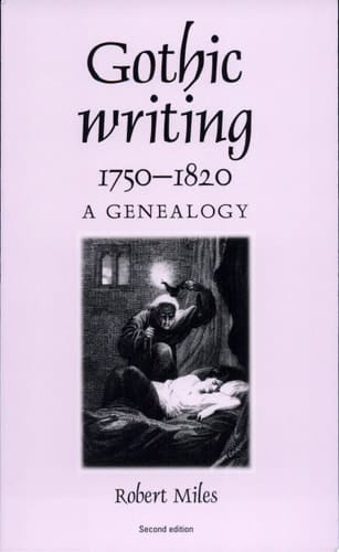 Gothic Writing, 1750-1820 A Genealogy