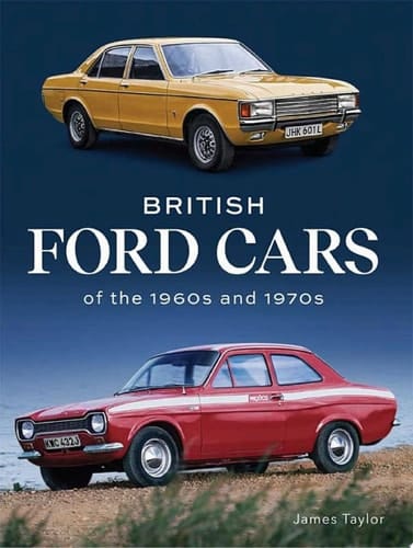 British Ford Cars of the 1960s and 1970s