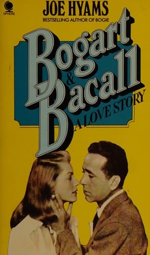 Bogart and Bacall A Love Story
