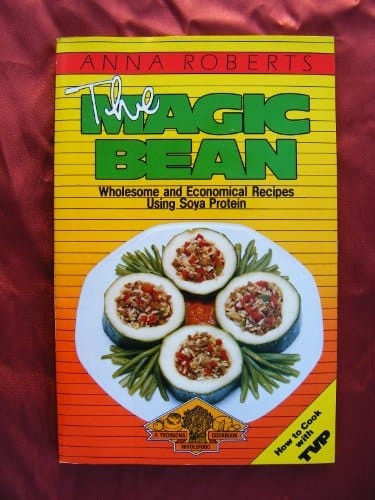 The Magic Bean Wholesome, Delicious and Economical Recipes Using Natural Soya Protein