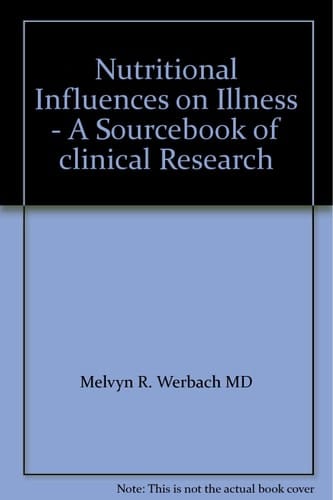 Nutritional Influences on Illness A Sourcebook of Clinical Research
