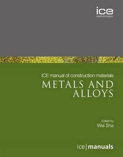 ICE Manual of Construction Materials:Metals and alloys