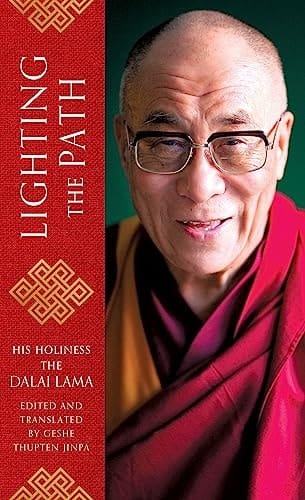 Lighting the Path The Dalai Lama Teaches on Wisdom and Compassion