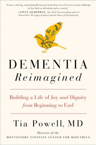 Dementia Reimagined Building a Life of Joy and Dignity from Beginning to End