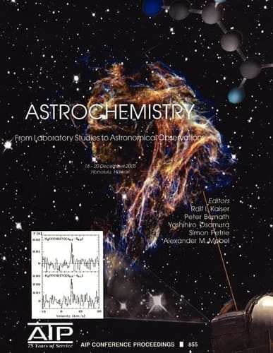 Astrochemistry From Laboratory Studies to Astronomical Observations. Honolulu, Hawaii, 18-20 December 2005