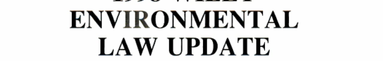 1998 Wiley Environmental Law Update