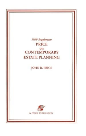 Price on Contemporary Estate Planning 1999 Supplement