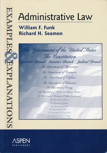 Administrative Law Examples and Explanations