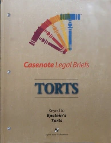 Casenote Legal Briefs Adaptable to Courses Utilizing Epstein's Casebook on Torts. Torts