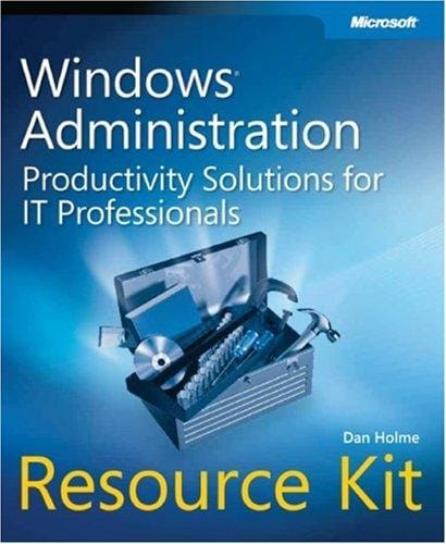 Windows administration resource kit: productivity solutions for IT professionals