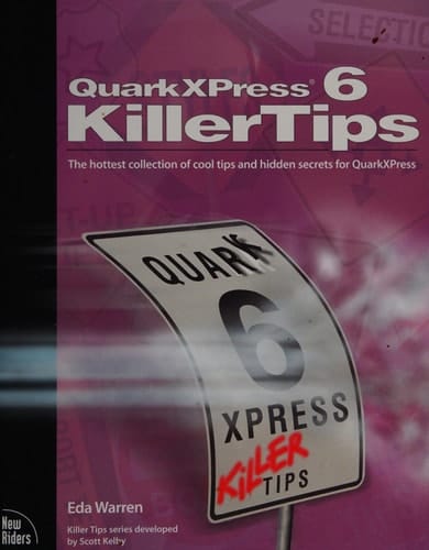 QuarkXPress 6 Killer Tips The Hottest Collection of Cool Tips and Hidden Secrets for QuarkXPress