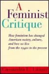 A Feminist Critique: How Feminism Has Changed American Society, Culture, And How We Live From The 1940s To The Present