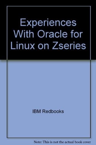 Experiences with Oracle for Linux on ZSeries