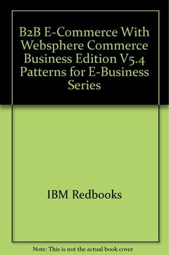 B2B E-commerce with WebSphere Commerce Business Edition V5.4