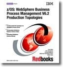 Z/Os Websphere Business Process Management V6.2 Production Topologies