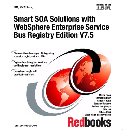 Smart SOA Solutions with WebSphere Enterprise Service Bus Registry Edition V7.5