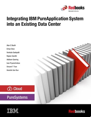 Integrating IBM PureApplication System into an Existing Data Center