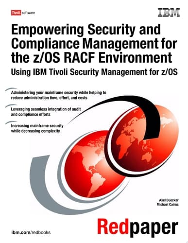 Empowering Security and Compliance Management for the z/OS RACF Environment using IBM Tivoli Security Management for z/OS