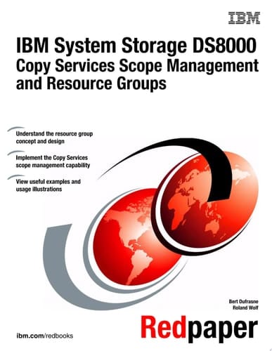 IBM System Storage DS8000 Copy Services Scope Management and Resource Groups