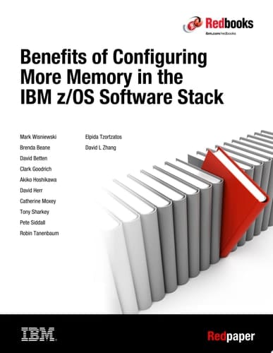 Benefits of Configuring More Memory in the IBM z/OS Software Stack