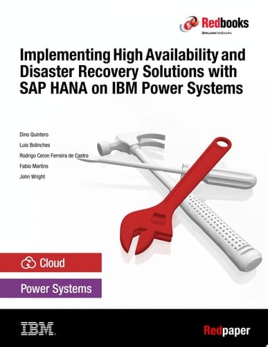 Implementing High Availability and Disaster Recovery Solutions with SAP HANA on IBM Power Systems