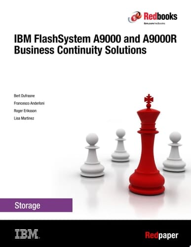 IBM FlashSystem A9000 and A9000R Business Continuity Solutions