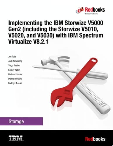 Implementing the IBM Storwize V5000 Gen2 (including the Storwize V5010, V5020, and V5030) with IBM Spectrum Virtualize V8.2.1